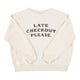 Sweatshirt | Ecru w/ "late check out" print